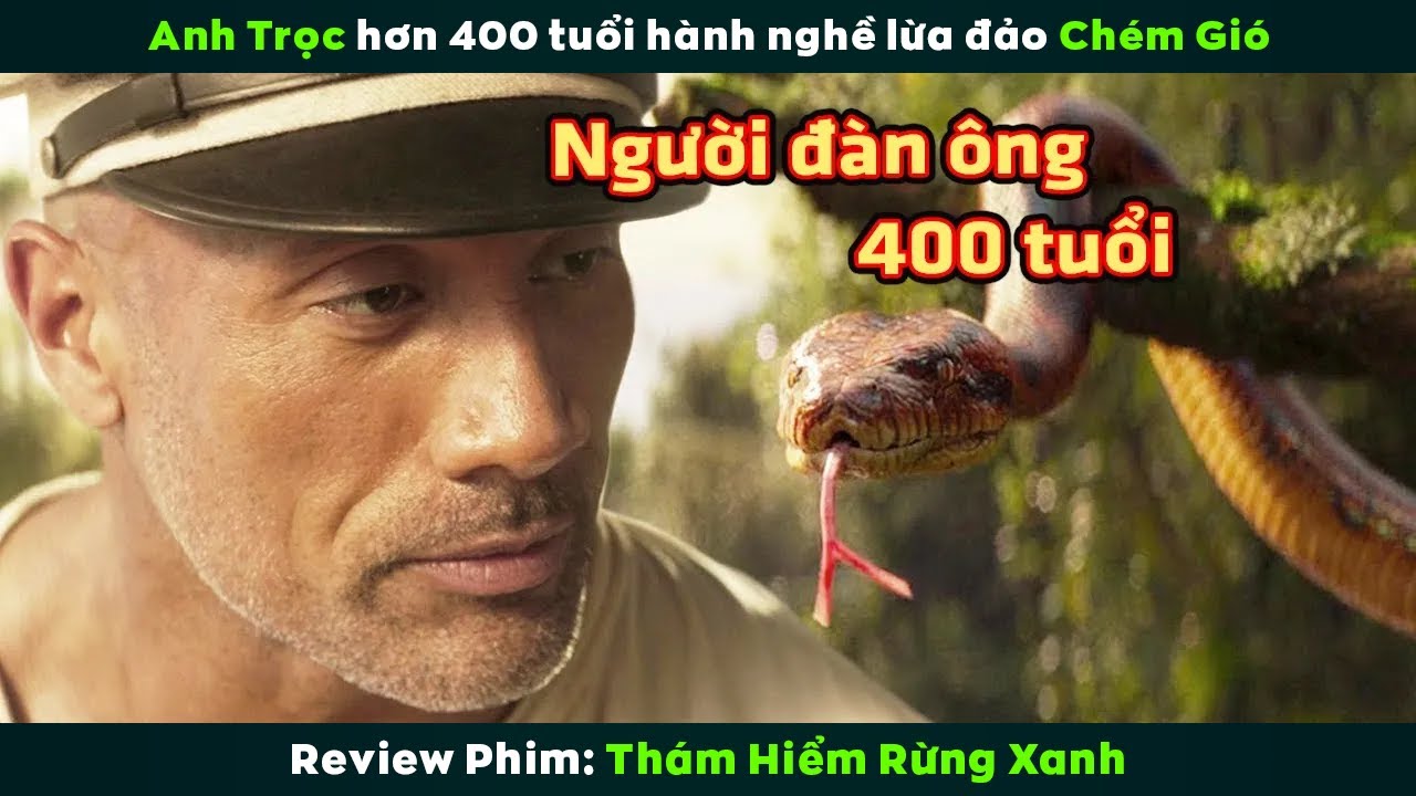 [Review Phim] Chinh Tướng Rắn 400 Tuổi Quậy Banh Rừng Amazon